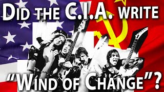 Did the CIA write quotWind of Changequot by the Scorpions [upl. by Ayanat]