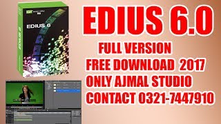 How To Download Edius 6 0 Full version Free Download Urdu amp Hindi 2017 [upl. by Nwahsem]