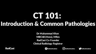 CT 101 The Basics amp Acute Cases CT radiology radcast [upl. by Sherburne]