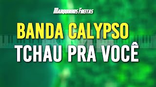 Banda Calypso Tchau Pra Você Karaokê [upl. by Collar]