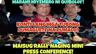 MAISUG NAGING PRESS CONFERENCE MARAMI MIYEMBRO NI QUIBOLOY KONTI MGA TUBONG DUMAGUETE [upl. by Nnagem]