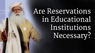 Are Reservations in Educational Institutions Necessary  Sadhguru [upl. by Rumit]