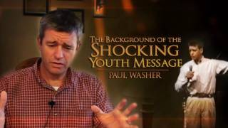 The Background of the Shocking Youth Message  Paul Washer [upl. by Rodrigo]