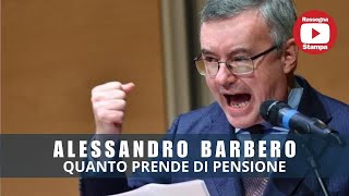 ALESSANDRO BARBERO QUANTO PRENDE DI PENSIONE [upl. by Friedrich]