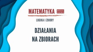 Działania na zbiorach Suma zbiorów Różnica zbiorów Iloczyn zbiorów [upl. by Mildred]