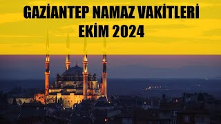 Gaziantep Namaz Vakitleri  EKİM 2024 [upl. by Adyol]