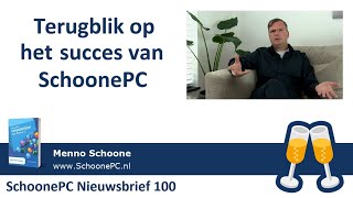 Terugblik op het succes van SchoonePC Nieuwsbrief 100 [upl. by Rorrys]