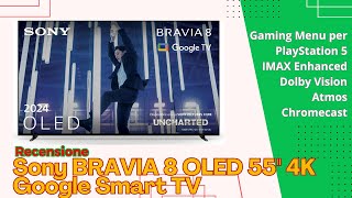 Sony BRAVIA 8 OLED 55 Pollici 4K HDR Google Smart TV Recensione [upl. by Randell]