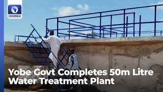 Yobe Govt Completes 50m Litre Bunigari Water Treatment Plant [upl. by Auqemahs]