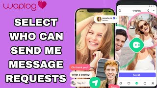 How To Select Who Can Send Me Message Requests On Waplog App [upl. by Stauffer]