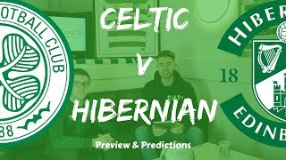 Celtic v Hibs  Preview amp Predictions [upl. by Adnarim]