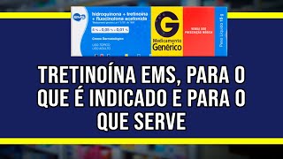 Tretinoína EMS para o que é indicado e para o que serve [upl. by Ayikan]