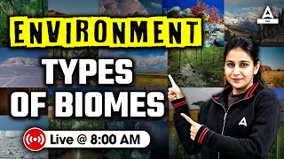 ENVIRONMENTAL GEOGRAPHY For UPSC  TYPES OF BIOMES  By Preeti Maam  Adda247 IAS [upl. by Rushing]