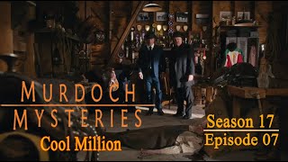 Murdoch Mysteries  Season 17 Episode 7  Cool Million [upl. by Aerdnak]