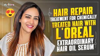 Hair Repair Treatment For Chemically Treated Hair With LOreal Extraordinary Hair Oil Serum  Himaja [upl. by Ahsiruam947]