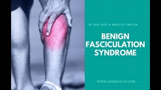 Benign Fasciculation Syndrome Symptoms and Causes  Diagnosis  Treatment  Prevention [upl. by Blalock691]