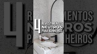 4 REVESTIMENTOS NEUTROS PARA BANHEIROS  Escolha um porcelanato claro e moderno para sua casa 🚿 [upl. by Ahsaela]