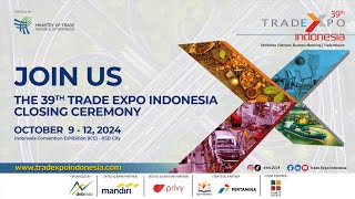 Closing Ceremony The 39th Trade Expo Indonesia quotBuild Strong Connection With The Best of Indonesiaquot [upl. by Ahsasal537]