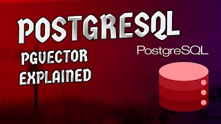 What is pgvector in PostgreSQL [upl. by Jerrol]