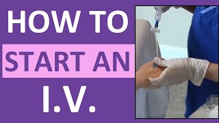 How to Start an IV  Intravenous Insertion for Nurses [upl. by Fenella234]