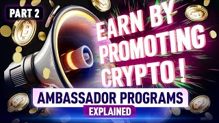 Become a Crypto Ambassador Earn Rewards and Boost Your Career Part 2 [upl. by Simonetta]