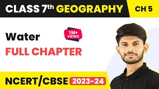 Class 7 Geography Full Chapter 5  Water Full Chapter Class 7 Geography  CBSE [upl. by Egidio666]