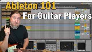 How To Get Started In Ableton Live As A Guitar Player [upl. by Lymann]