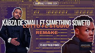 Kabza de Small ft Samething Soweto  Lotto Remake  FLP [upl. by Ahsiemat754]