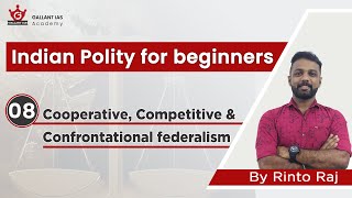 Cooperative Competitive and Confrontational federalism  Polity for UPSC CSE  Gallant IAS [upl. by Namia]