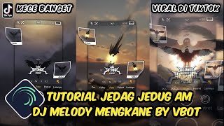 Tutorial Jedag Jedug Alight Motion DJ Melody Mengkane By Vbot [upl. by Aligna]