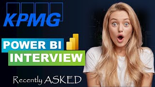 Stay Ahead in Your KPMG Power BI Interview MustKnow Recent Questions [upl. by Hailed]