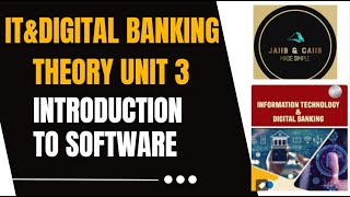 CAIIB ELECTIVE  ITampDB  UNIT 3  INTRODUCTION TO SOFTWARE  THEORY  PART 1 [upl. by Garner98]