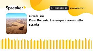 Dino Buzzati Linaugurazione della strada [upl. by Irahc]