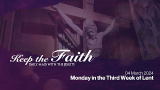 KEEP THE FAITH Daily Mass with the Jesuits  4 Mar 24  Monday in the Third Week of Lent [upl. by Niran]