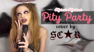 Melanie Martinez  Pity Party Rock Version  SC★R Rubibi COVER [upl. by Isbella]