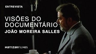 Visões do Documentário  João Moreira Salles  Parte 9 [upl. by Marin]