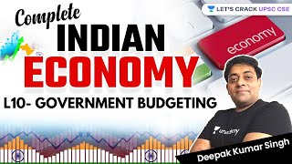 L10 Government Budgeting  Complete Indian Economy  UPSC CSEIAS 2022 [upl. by Adaval88]