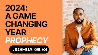 Joshua Giles🔥PROPHETIC WORD 2024  GameChanging Year Prophecy 112723 prophecy2024 [upl. by Downey]