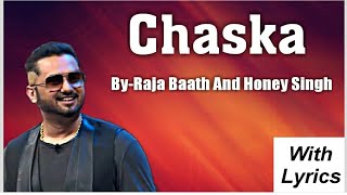 Chaska  Honey Singh  With Lyrics [upl. by Avehstab]