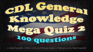 CDL General Knowledge 2024  Questions and Answers  Mega Quiz 2 【100 QA】 [upl. by Gnagflow]