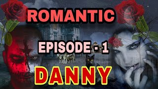 ROMANTIC DANNY DCOSTA EPISODE  1 NEW DANNY SEASON 4 DCOSTA EPISODE FINALE Headfone [upl. by Ellenwad]