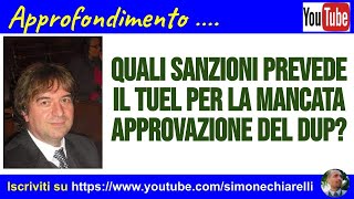 Quali sanzioni prevede il TUEL per la mancata approvazione del DUP [upl. by Akcirre931]