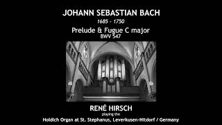 JS Bach Prelude amp Fugue C major BWV 547  René Hirsch Organ [upl. by Scheers]