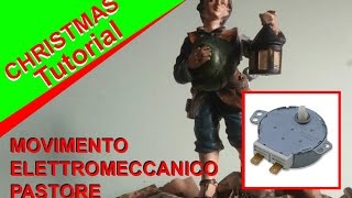 CHRISTMAS TUTORIAL  Come realizzare un movimento meccanico a un pastore da presepe [upl. by Sprung625]