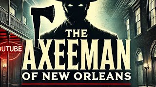 The Axeman of New Orleans A Serial Killer Who Loved Jazz [upl. by Issim640]