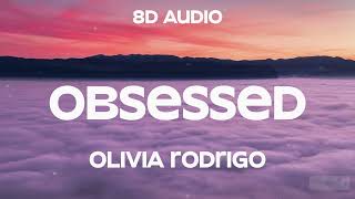 Olivia Rodrigo  obsessed 8D Audio [upl. by Aliak]