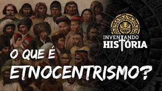 O que é Etnocentrismo [upl. by Fulks]