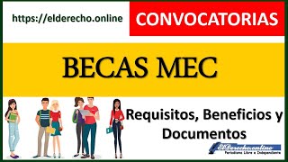 💰 Becas MEC 20222023 Requisitos Beneficios y Convocatorias [upl. by Mikkel]