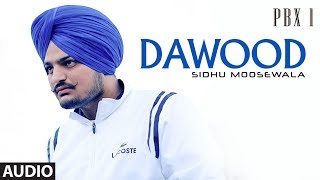 Dawood Full Audio  PBX 1  Sidhu Moose Wala  Byg Byrd  Latest Punjabi Songs 2018 [upl. by Steven]