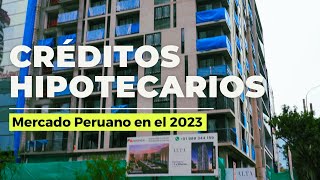 TODO sobre los CRÉDITOS HIPOTECARIOS en el PERÚ 🏠 2024 [upl. by Ojaras972]